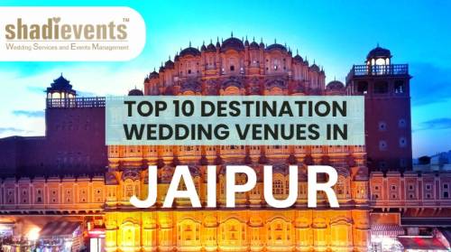 Top 10 Destination Wedding Venues in Jaipur