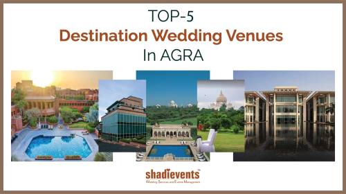 Top 5 Destination Wedding Venues in Agra